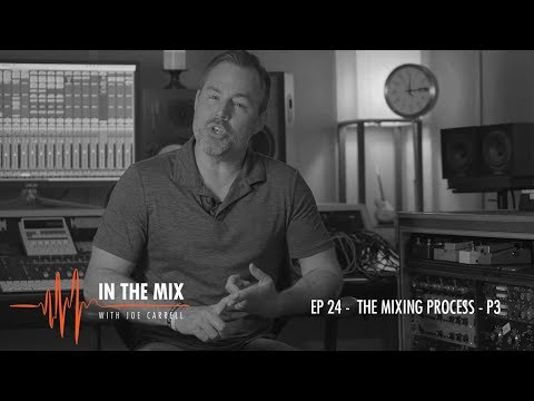 Warm Audio // In The Mix w/ Joe Carrell - EP 24 - Mix Process Part 3