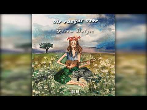Gizem Dalgıç - Bir Rüzgar Eser