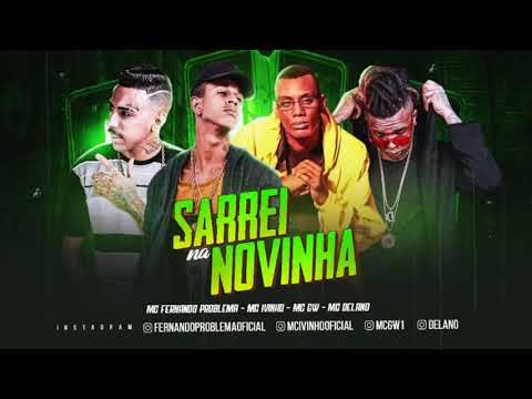 MC IVINHO, FERNANDO PROBLEMA Feat. MC DELANO E MC GW - SARREI NA NOVINHA (Prod. ESLLEY NO BEAT)