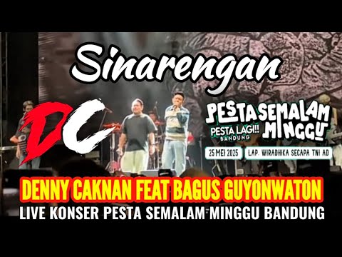 Sinarengan Denny Caknan feat Bagus Guyonwaton Live Pesta Semalam Minggu Bandung