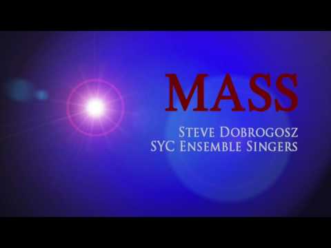 MASS - Steve Dobrogosz & SYC Ensemble Singers