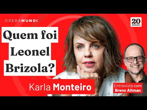 KARLA MONTEIRO | Tudo que você queria saber sobre Leonel Brizola | 20 MINUTOS
