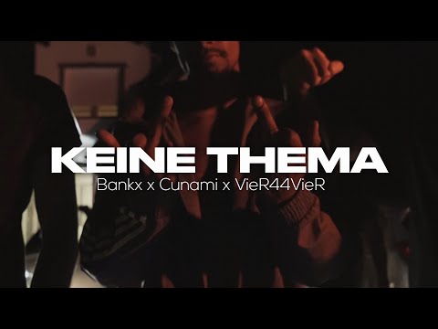 Bankx x Cunami x VieR44VieR - Keine Thema