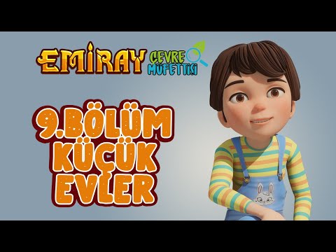 Emiray Çevre Müfettişi - 9. Bölüm - Küçük Evler