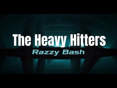 The Heavy Hitters - RAZZY BASH (Official Video)