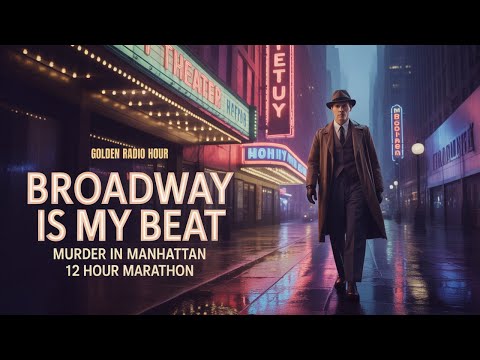 Broadway Is My Beat – Murder in Manhattan (12 Hour Marathon)