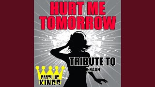 Hurt Me Tomorrow (Tribute to K&#39;naan)
