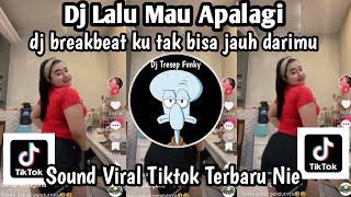 Download lagu DJ LALU MAU APALAGI DJ BREAKBEAT KU TAK BISA JAUH DARIMU SOUND VIRAL TIKTOK YANG KALIAN CARI NIE mp3 Download lagu DJ LALU MAU APALAGI DJ BREAKBEAT KU TAK BISA JAUH DARIMU SOUND VIRAL TIKTOK YANG KALIAN CARI NIE mp3