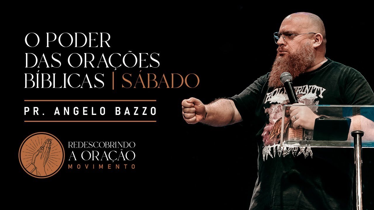O PODER DAS ORAÇÕES BÍBLICAS | Pr. Angelo Bazzo | Culto de Sábado