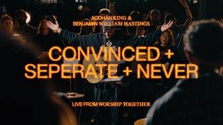 Convinced / Separate / Never