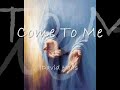 Come to Me
