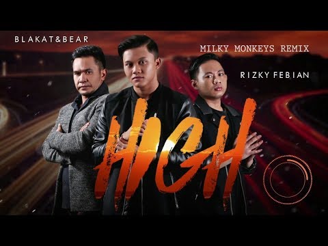 Blakat & Bear feat. Rizky Febian - High (Milky Monkeys Remix) [Official Video]