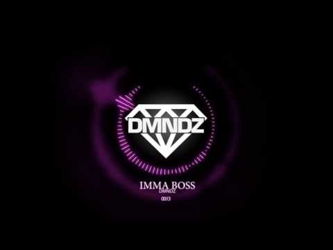 DMNDZ - Imma BOSS