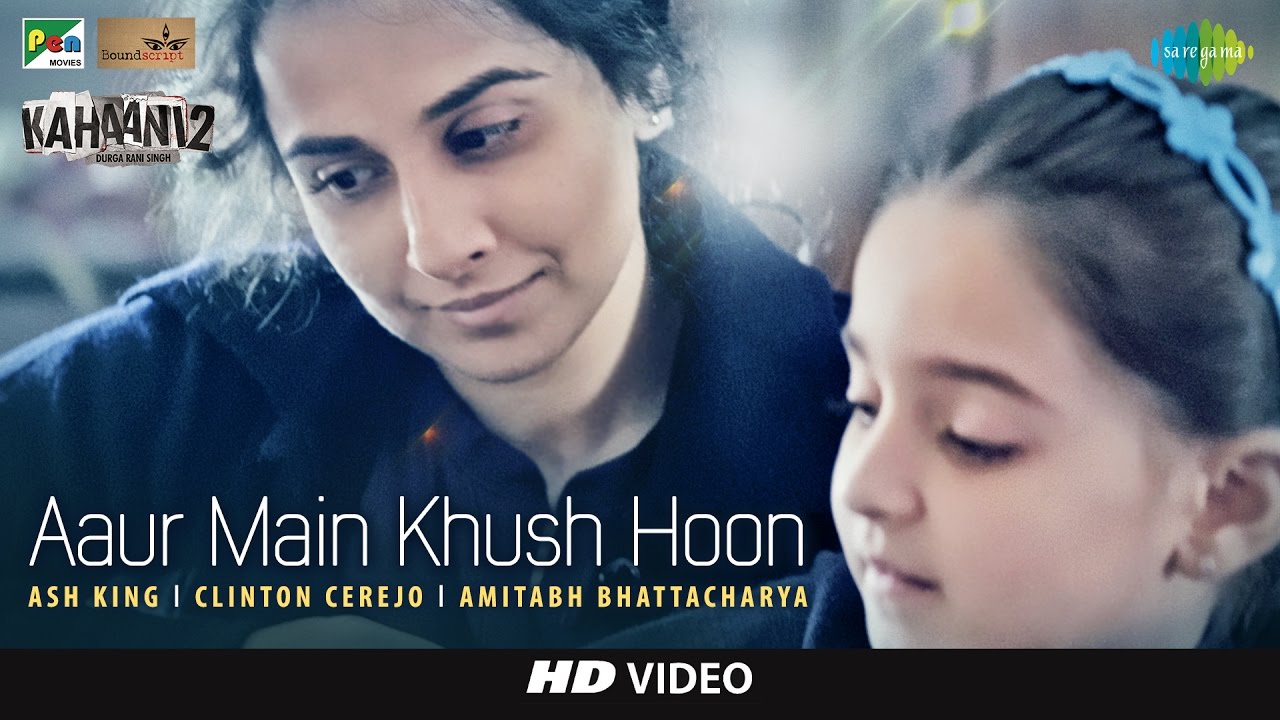 Aur Main Khush Hoon Lyrics  | Kahaani 2 | Ash King | Clinton Cerejo