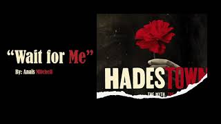 &quot;Wait for Me&quot; from &quot;Hadestown. The Myth. The Musical.&quot; by Anaïs Mitchell