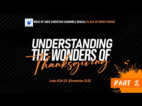 Understanding the wonders of thanksgiving (pt 2b) - Pst Sunday Nwaiku