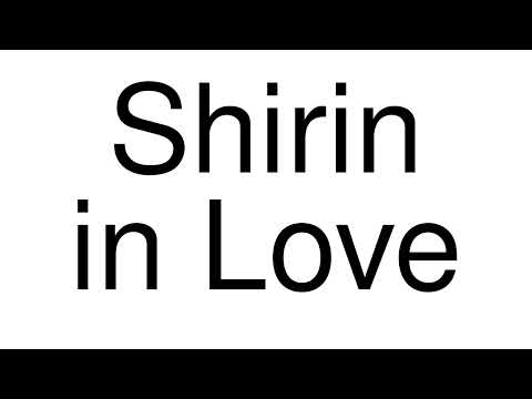 How to Pronounce correctly Shirin in Love (Movie)