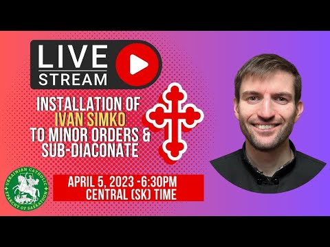 Ivan Simko installation to Minor Orders and Sub-diaconate