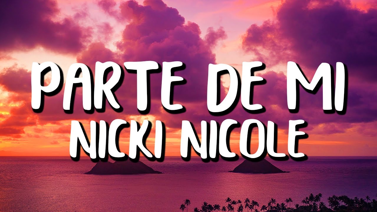 Nicki Nicole - Parte De Mi (Letra/Lyrics)