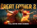 Chiranjeevi S THE GREAT FATHER 2 Hindi Dubbed Full Movie Prakash Raj Rimi Sen Tabu South Movie