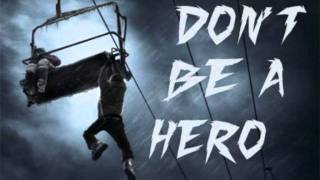 Don't be a hero - Young,brutal and dead