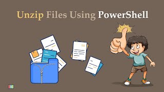 How to Unzip files Using PowerShell