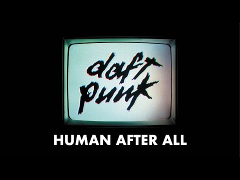 Daft Punk - Human After All (Official Audio)
