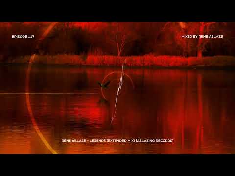 Ablazing Sessions 117 with Rene Ablaze, Farhad Zohdabady & Regulus