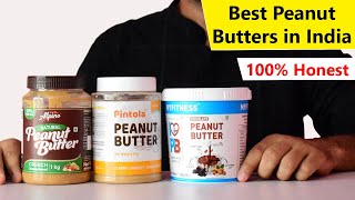 3 Best Peanut Butter in India | Quality Check | Results | How to use