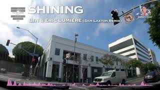 LTN &amp; Eric Lumiere - Shining (Sam Laxton remix)