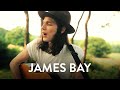 James Bay - When We Were On Fire // Mahogany ...