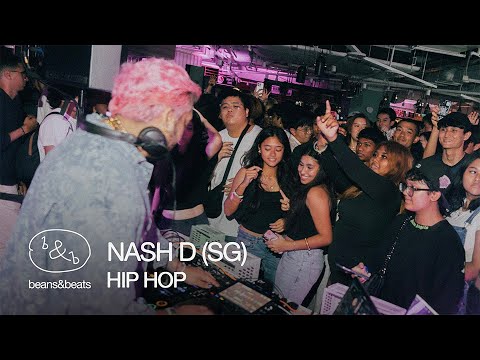 NASH D (SG) | BEANS&BEATS: AFTERHOURS