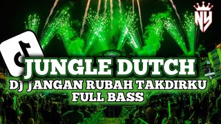 Download lagu DJ JANGAN RUBAH TAKDIRKU X NEW JUNGLE DUTCH!!  mp3