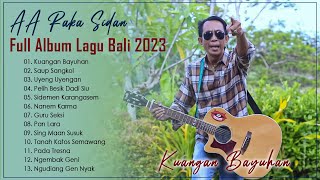 Download lagu Lagu Bali Viral Tiktok !!! Kuangan Bayuhan - AA Raka Sidan Full Album - Lagu Bali 2023 Terpopuler mp3