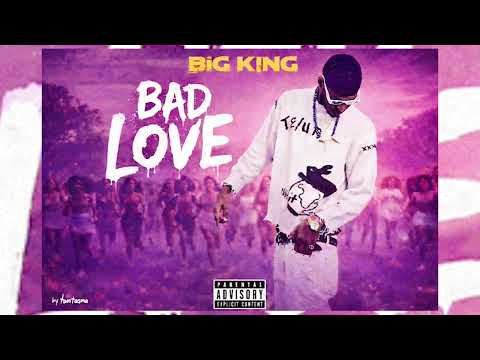 Big King - Bad Love