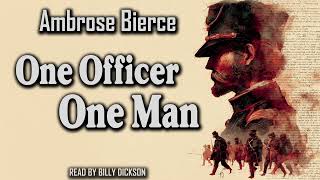 One Officer, One Man by Ambrose Bierce | Tales of Soldiers and Civilians | American Civil War Story