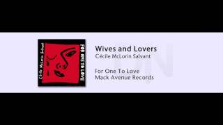 Cecile McLorin Salvant - For One To Love - 05 - Wives and Lovers