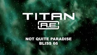 Not Quite Paradise - Bliss 66 (English Lyrics / Letra Español) Titan A.E.