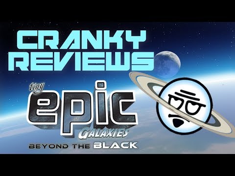 Cranky Reviews - Tiny Epic Galaxies: Beyond The Black