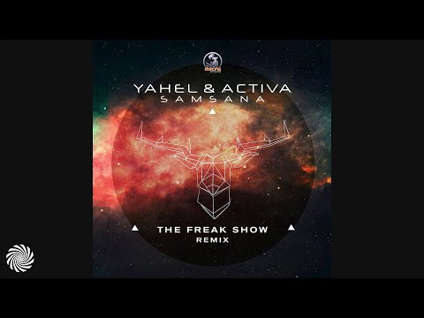 Yahel & Activa - Samsana (The Freak Show Remix)