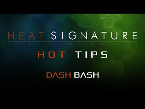 Bash Dash - Heat Signature Hot Tips Space Birthday 26 - Ranneko's Tuesday Tips