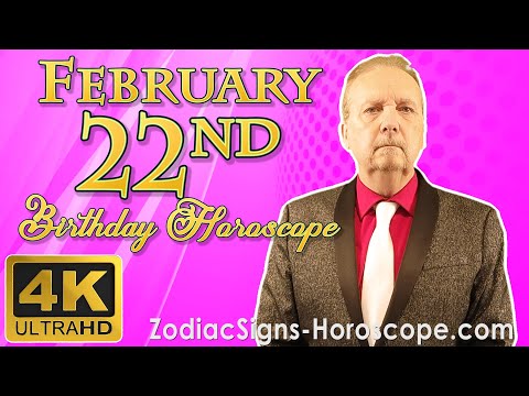 February 22 Zodiac Horoscope and Birthday Personality | February 22nd Birthday Personality Analysis