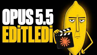 Bu Videoyu Opus 5.5 Editledi