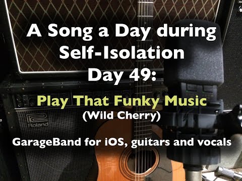 A Song a Day During Self-Isolation: day 49 - Play That Funky Music