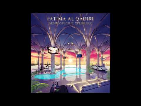 Fatima Al Qadiri - Genre Specific Xperience
