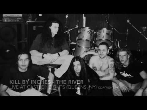 Kill By Inches - The River (Live)