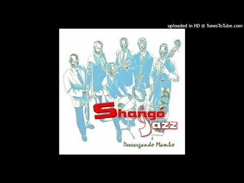 Shango Jazz - Descargando Mambo