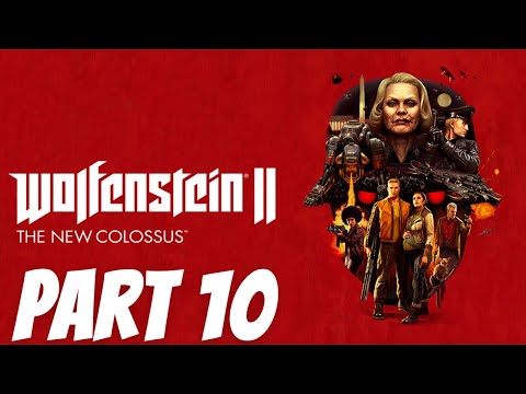 WOLFENSTEIN 2 THE NEW COLOSSUS Walkthrough Gameplay Part 10 - THE ENDING 
