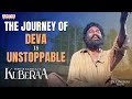 The Journey Of Deva Is Unstoppable Kuberaa Dhanush Nagarjuna Rashmika Sekhar Kammula DSP