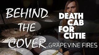 BEHIND THE COVER – Death Cab for Cutie - &#39;Grapevine Fires&#39;